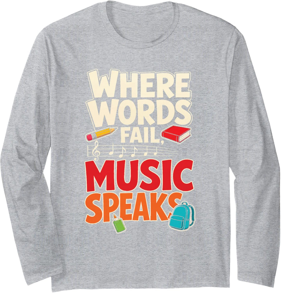 Elementary Music Teacher Where Words Fail Music Speaks Long Sleeve T-Shirt - Adult Unisex Heather Grey