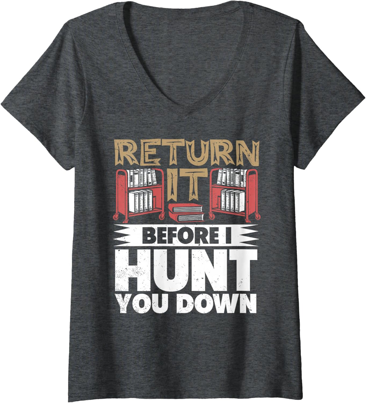 Women's Library Assistant Return It Books Library Staff Worker V-Neck T-Shirt - Dark Heather Grey