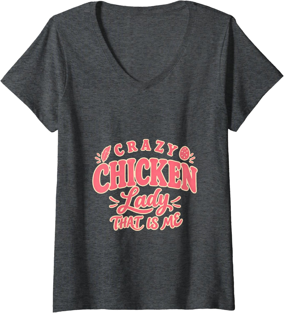 Women's Crazy Chicken Lady that is Me Backyard Hen Keeper V-Neck T-Shirt - Dark Heather Grey