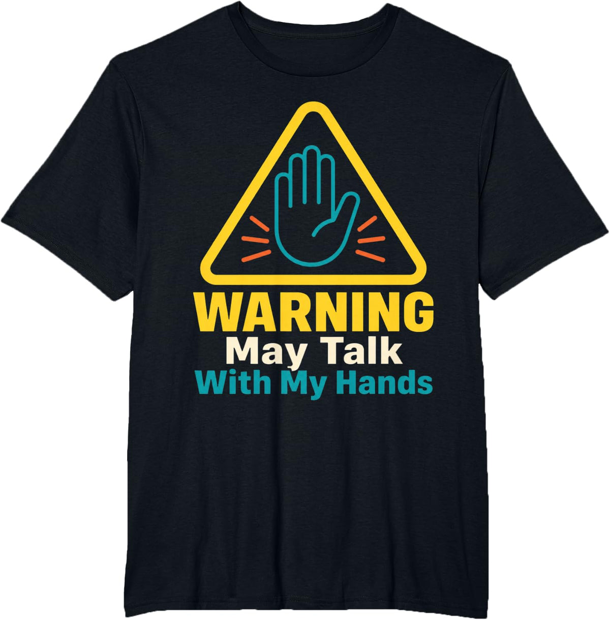 Warning May Talk with My Hands ASL Teacher T-Shirt - Black