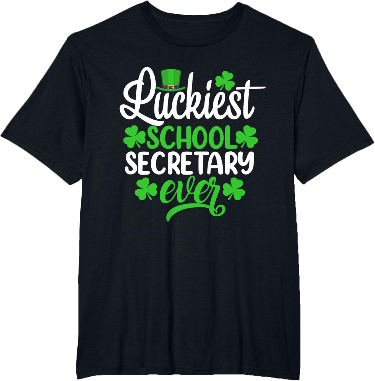 Luckiest School Secretary Ever Funny St Patrick's Day T-Shirt - Black