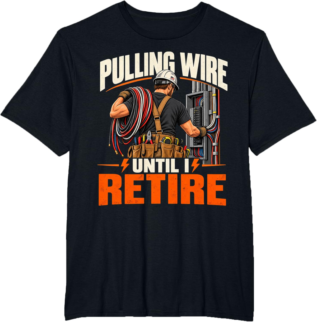 Pullin Wire Until I Retire Funny Electrician Electrical Work T-Shirt - Black