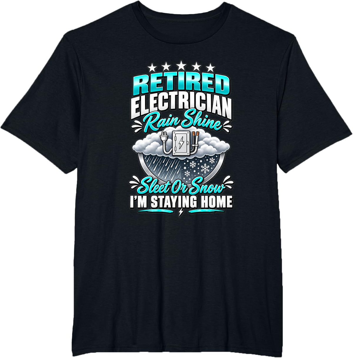 Funny Retired Electrician Rain Sleet Snow Sparky T-Shirt - Black