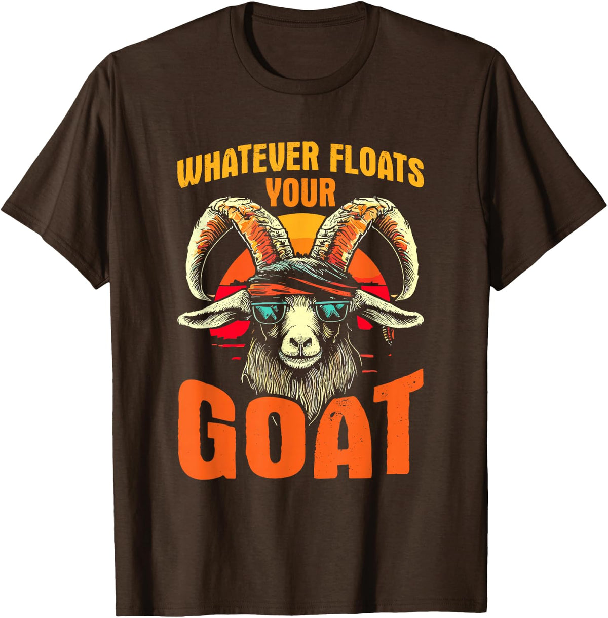 Whatever Floats Your Goat - Funny Vintage Goat Animal Lover T-Shirt - Brown