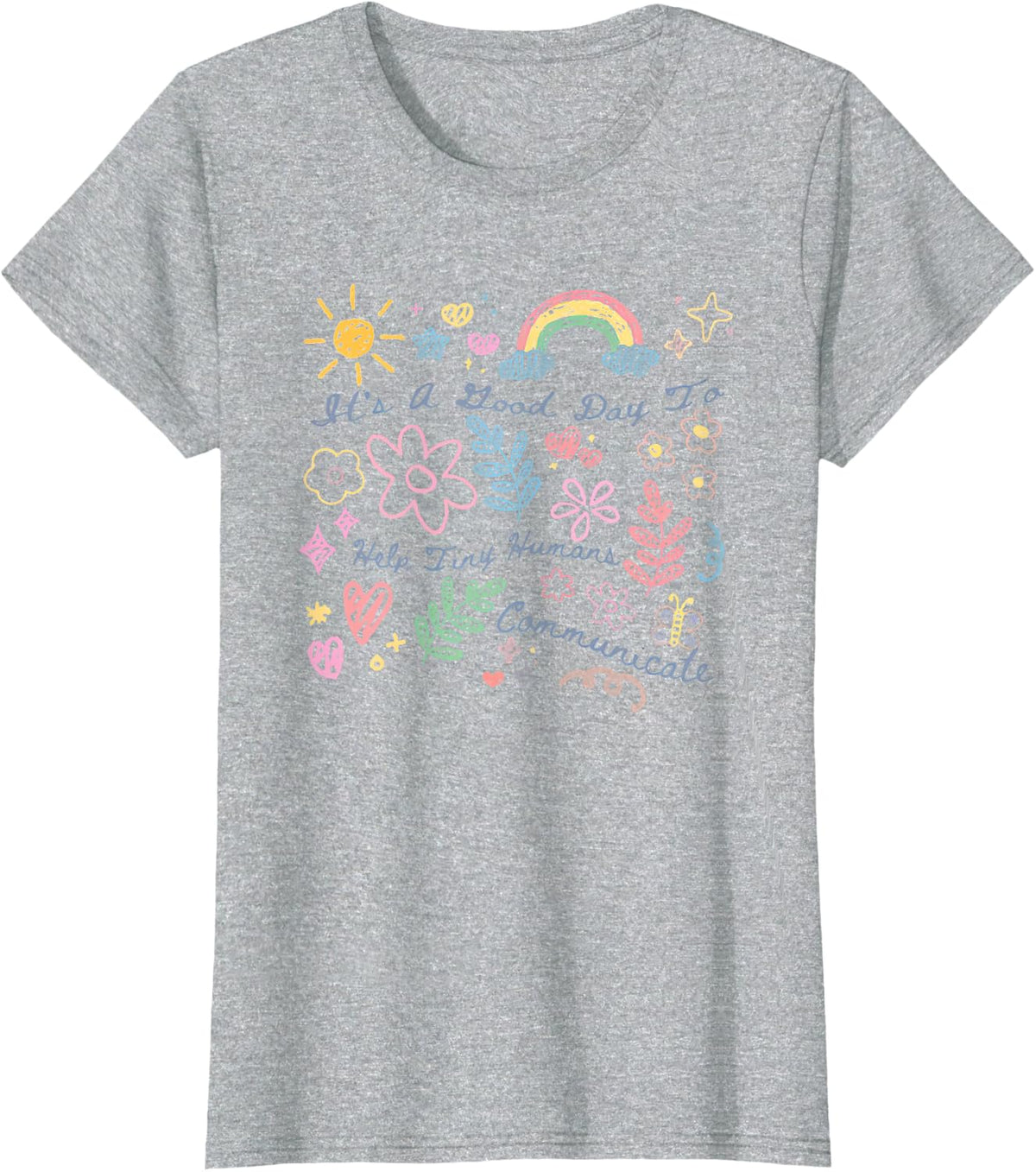 A Good Day To Help Tiny Humans Communicate Speech Therapy T-Shirt - Heather Grey
