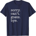 Sorry Can't Goats Bye Funny Goat T-Shirt - Navy Blue