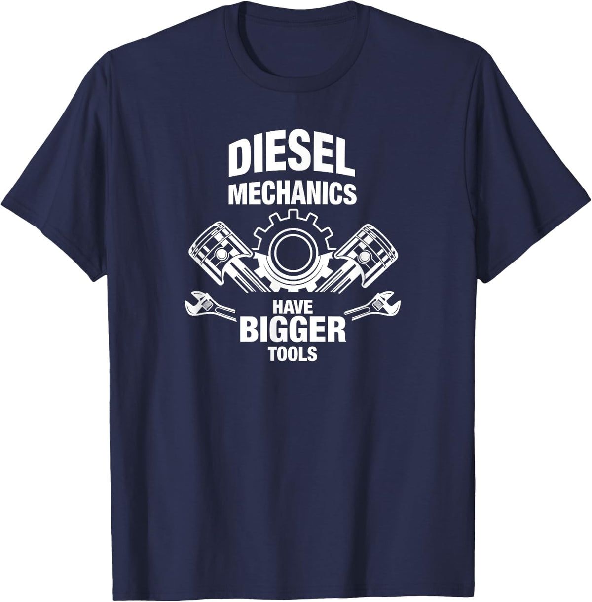 Diesel Mechanic Have Bigger Tool - Funny Truck Mechanic T-Shirt - Navy Blue