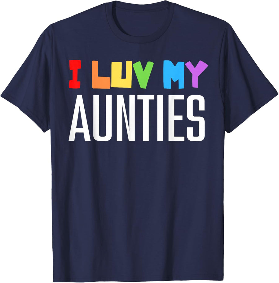 I Love My Aunties Pride Aunt 2 Aunts Love Men Women Girl Boy T-Shirt - Navy Blue