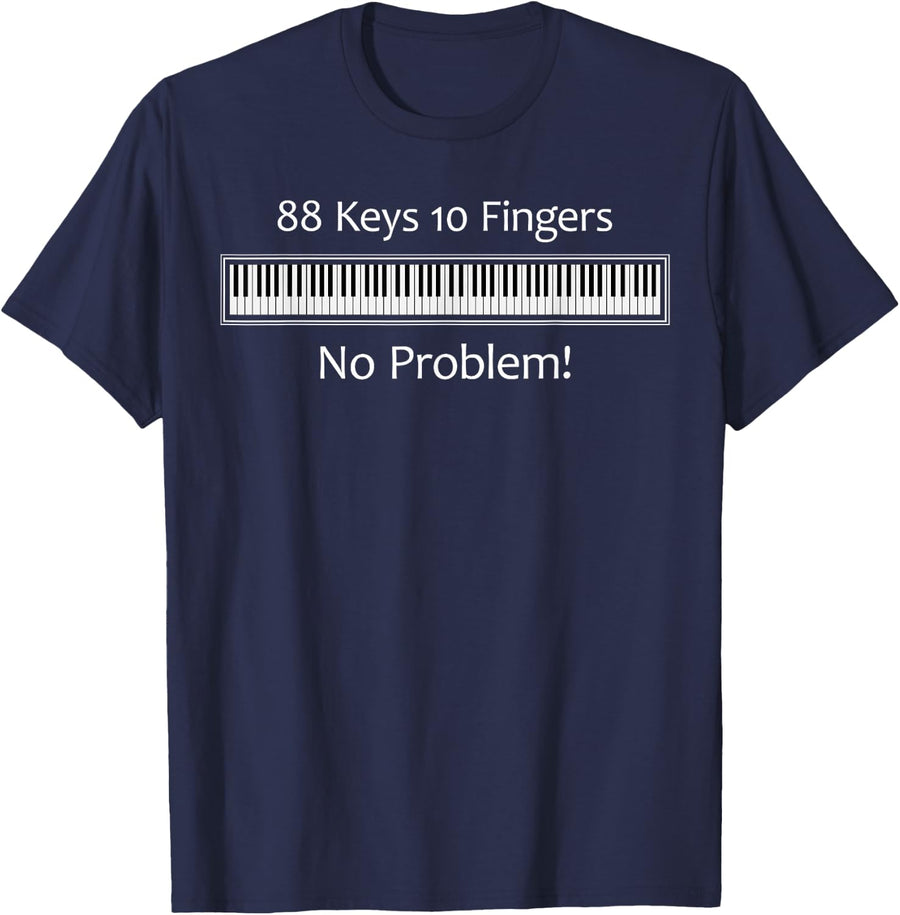 88 Keys 10 Fingers No Problem Piano Keyboard T Shirt T-Shirt - Navy Blue