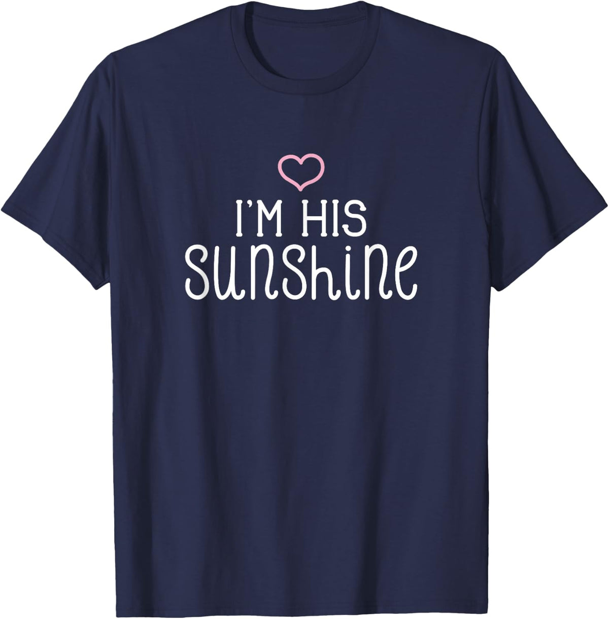 I'm His Sunshine Cute Couples Valentine's Day Nickname T-Shirt - Navy Blue