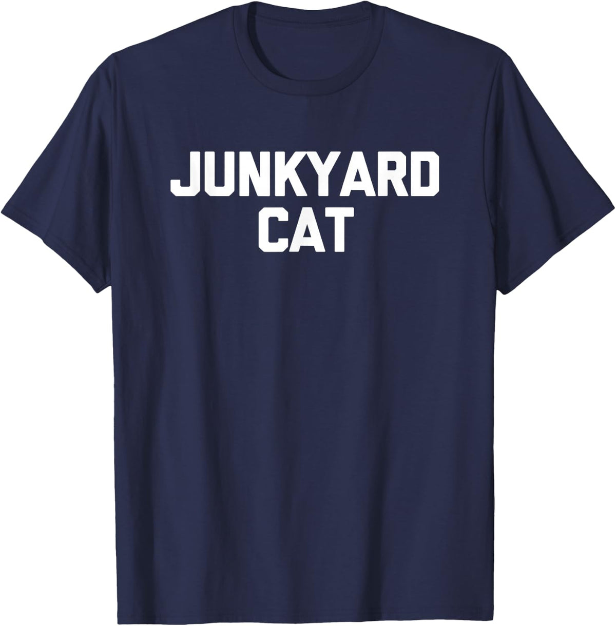 Junkyard Cat - Funny Saying Sarcastic Cute Cool Novelty Cat T-Shirt - Navy Blue