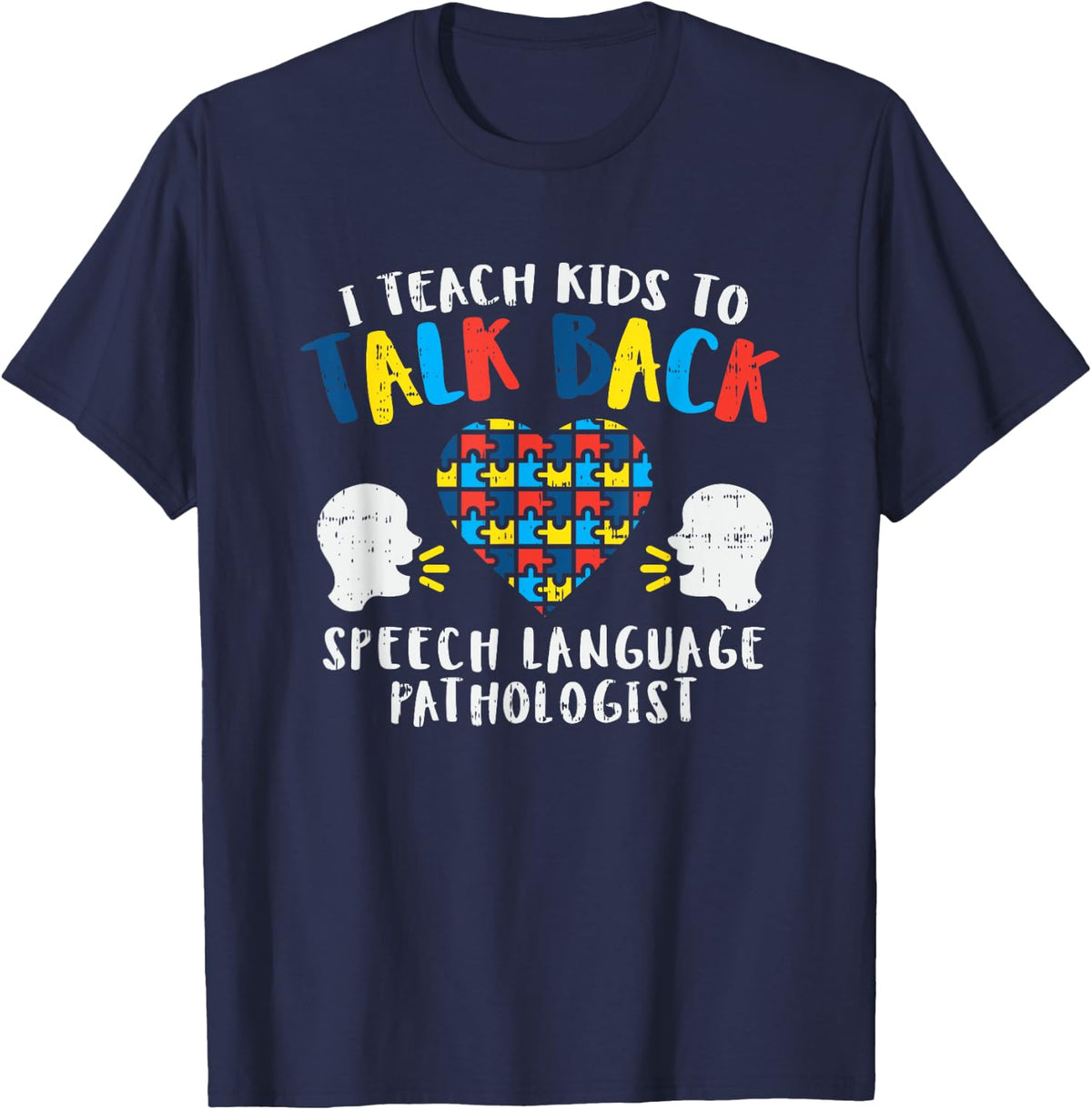 I Teach Kids To Talk Back Autism Language Speech Therapy SLP T-Shirt - Navy Blue