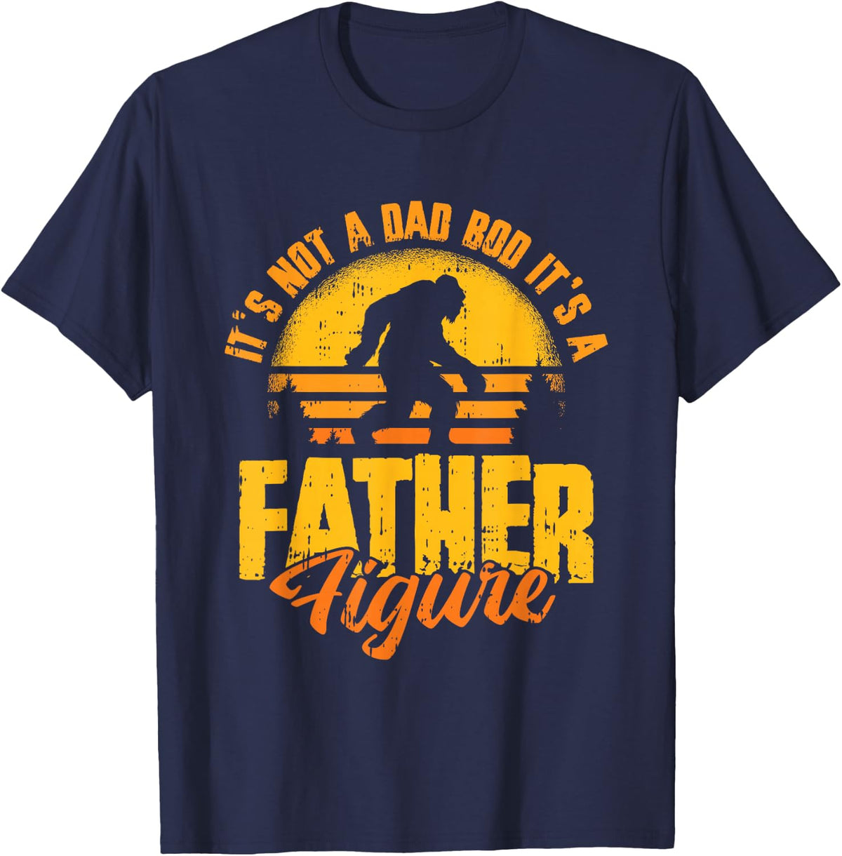 Its Not A Dad BOD Its A Father Figure Fathers Day Papa Men T-Shirt - Navy Blue