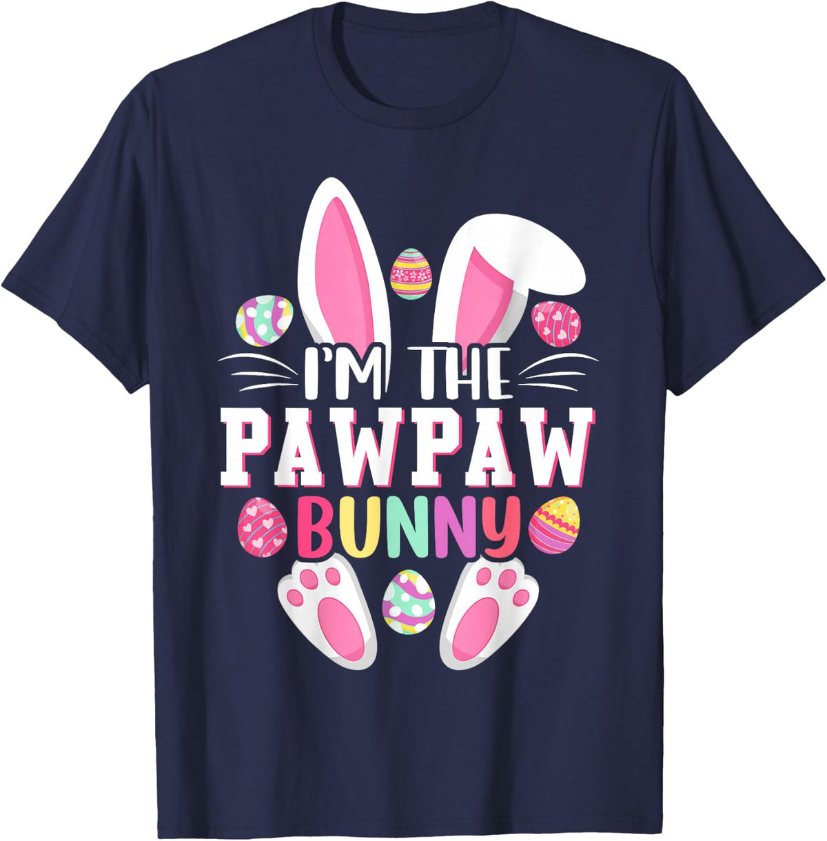 I'm The Pawpaw Bunny Shirt Funny Easter Day Family Matching T-Shirt - Navy Blue
