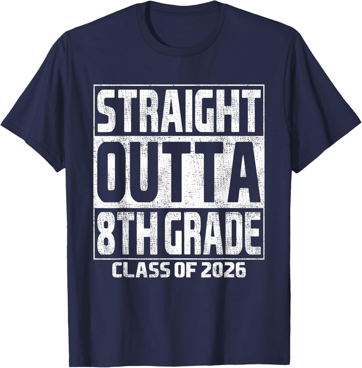 Straight Outta 8th Grade Graduation Class 2026 Eighth Grade Tee T-Shirt - Navy Blue