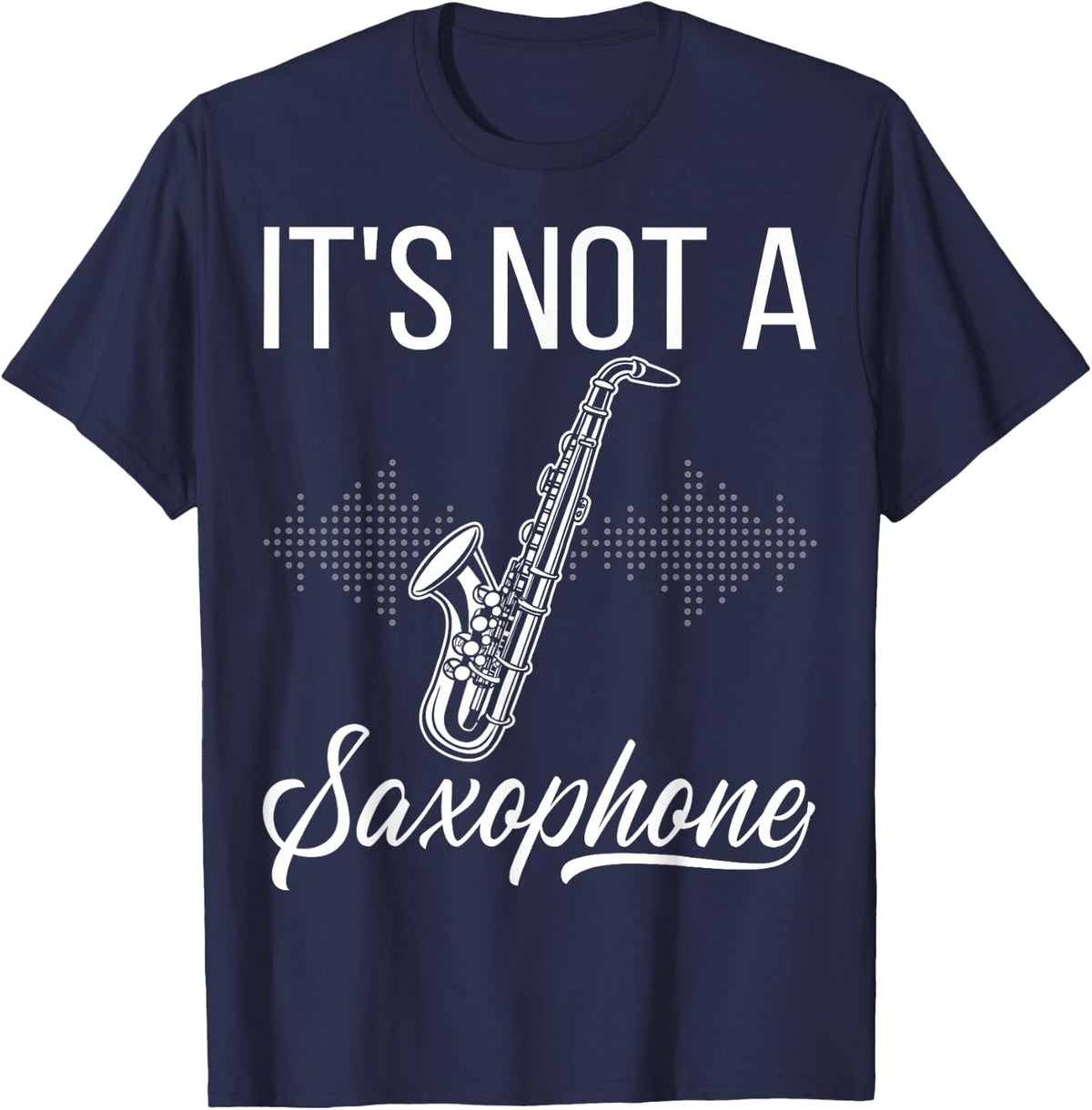It's Not a Saxophone - Bass Clarinet Music Instrument T-Shirt - Navy Blue
