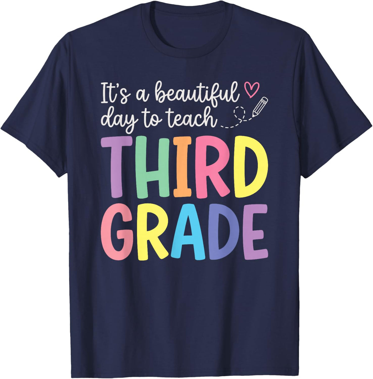 Beautiful Day to Teach Third Grade Teacher T-Shirt - Navy Blue