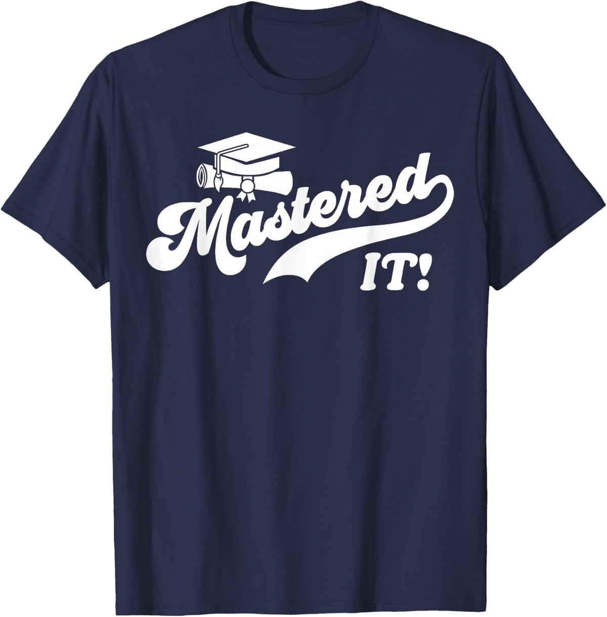 Class Of 2022 Mastered It College Masters Degree Graduation T-Shirt - Navy Blue