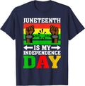 Juneteenth is my Independence Day - Black Freedom 19 June T-Shirt - Navy Blue