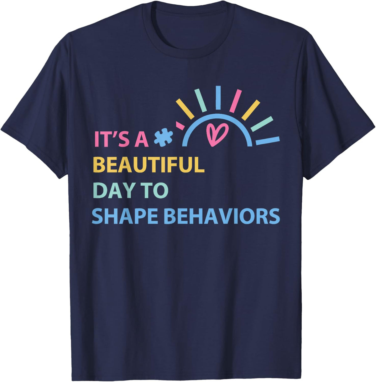 Cute Retro It's A Beautiful Day To Shape Behaviors T-Shirt - Navy Blue