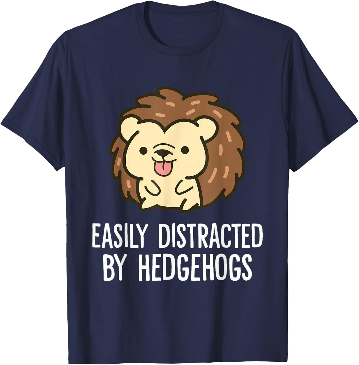 Hedgehog Lover Easily Distracted By Hedgehogs T-Shirt - Navy Blue