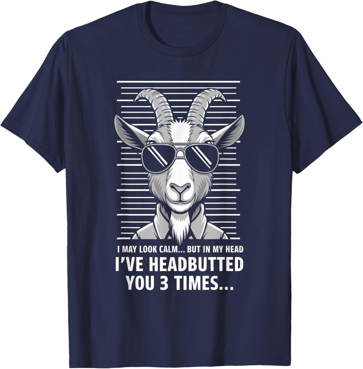 I May Look Calm But In My Head Funny Goat Tee T-Shirt For Men Women - Navy Blue