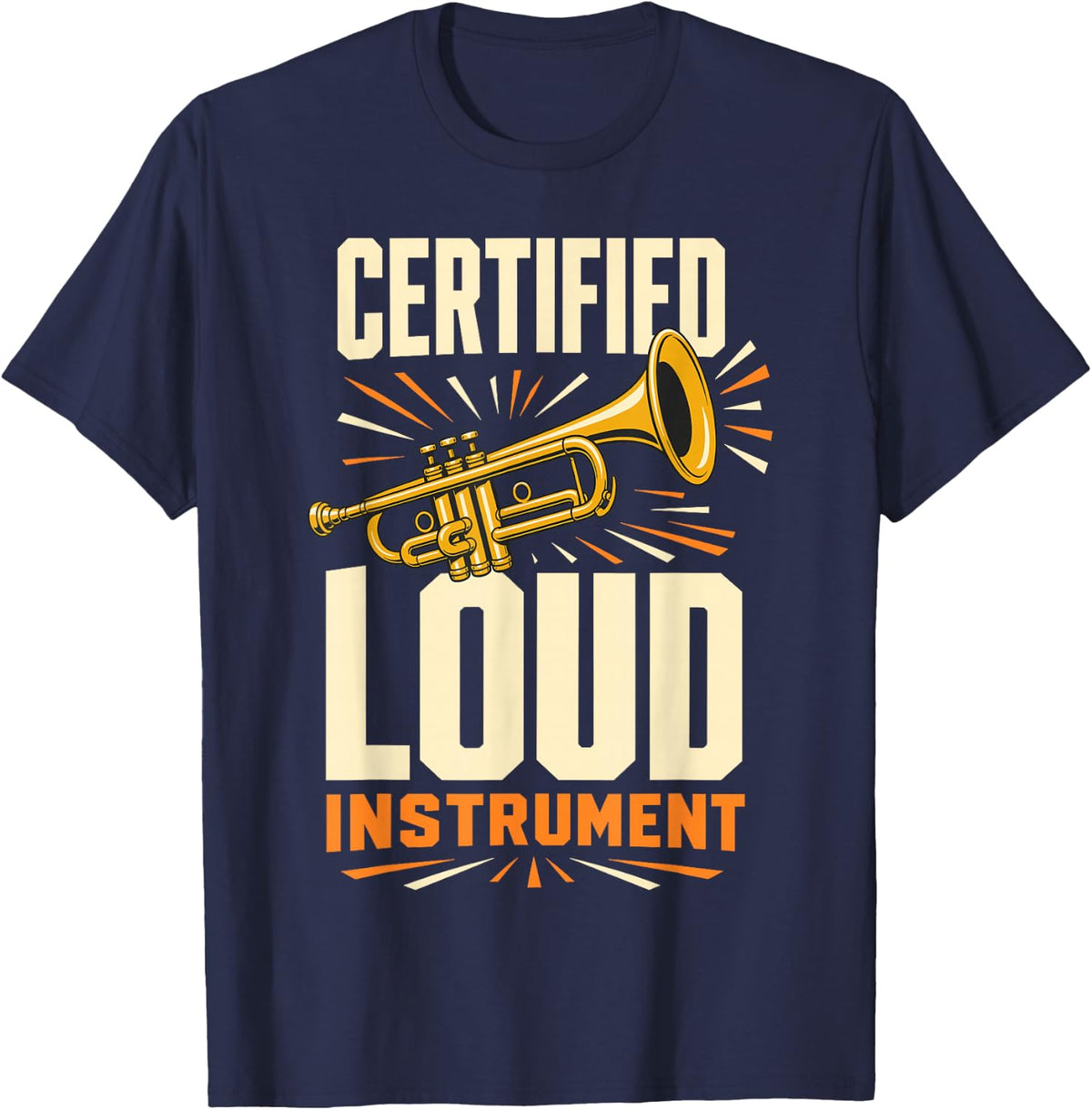 Certified Loud Trumpet Instrument Musician Band T-Shirt - Navy Blue