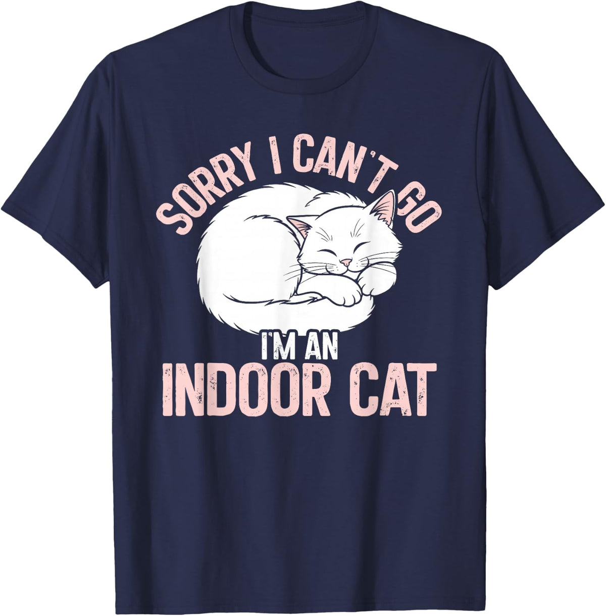 Sorry I Can't Go I'm an Indoor Cat Lazy Humor Introvert Cat T-Shirt - Navy Blue