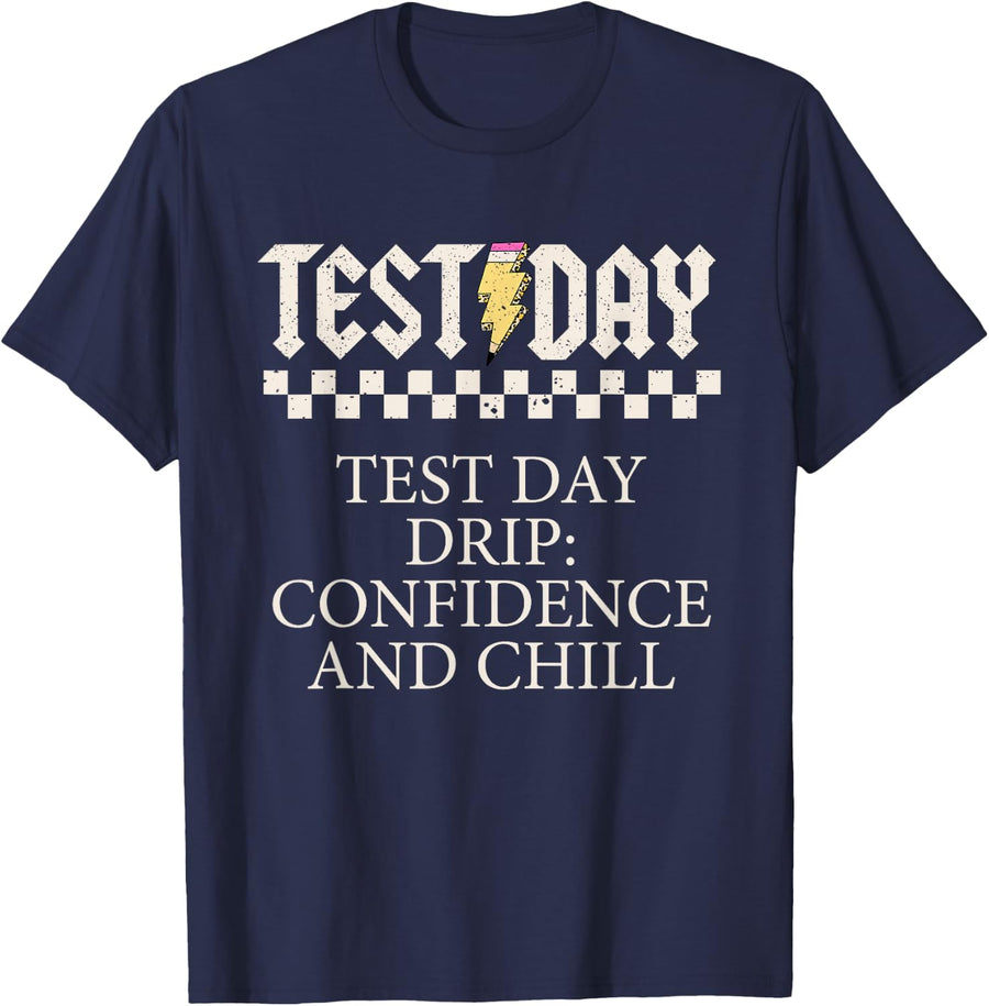 Funny Testing Day Drip Confidence and Chill Teacher Student T-Shirt - Navy Blue