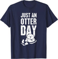 "Just An Otter Day" | Funny Otter T-Shirt T-Shirt - Navy Blue