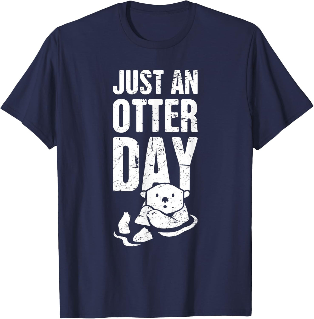 "Just An Otter Day" | Funny Otter T-Shirt T-Shirt - Navy Blue
