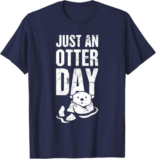 "Just An Otter Day" | Funny Otter T-Shirt T-Shirt - Navy Blue