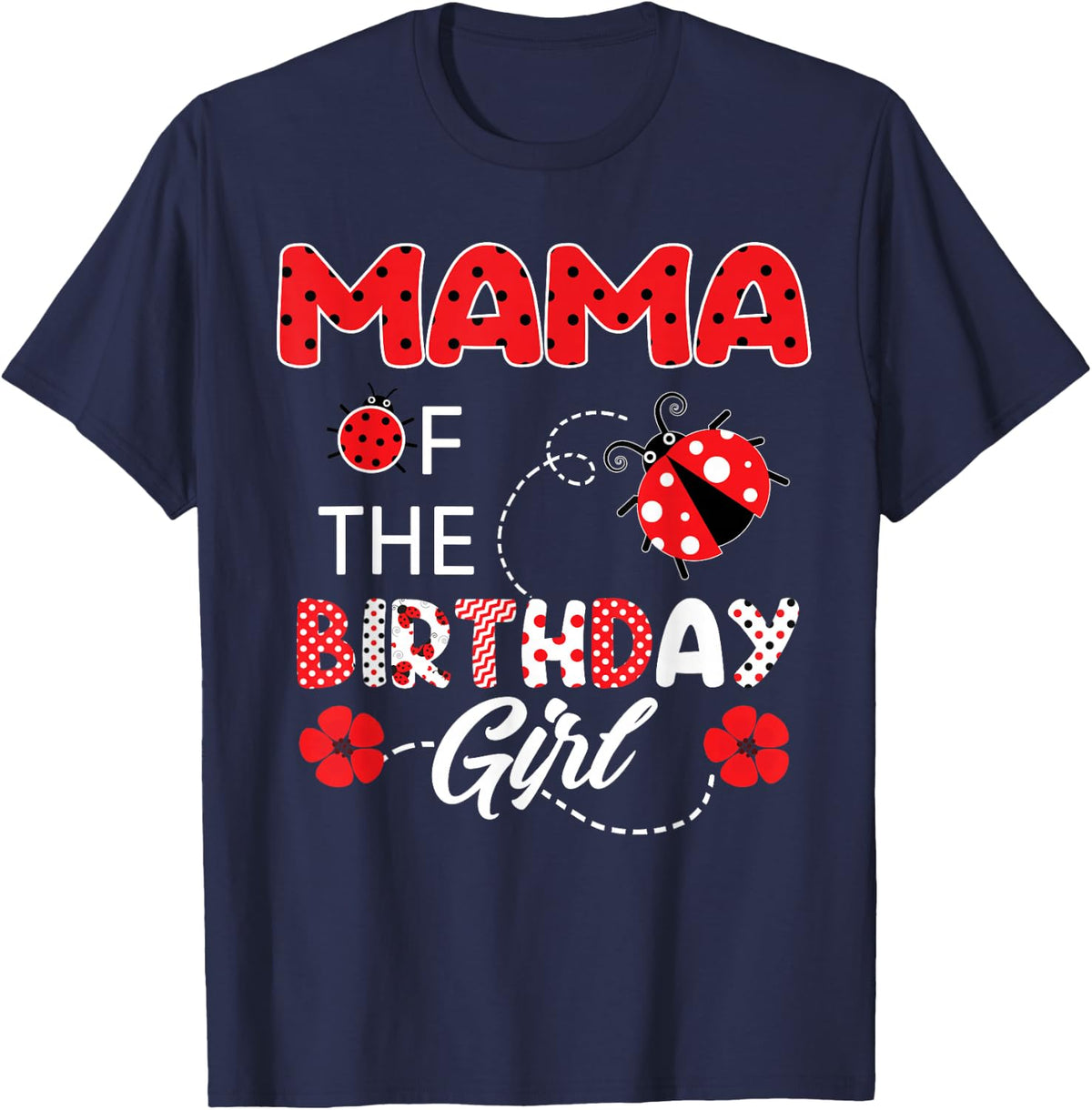 Mama of The Birthday Girl - Family Ladybug Birthday T-Shirt - Navy Blue