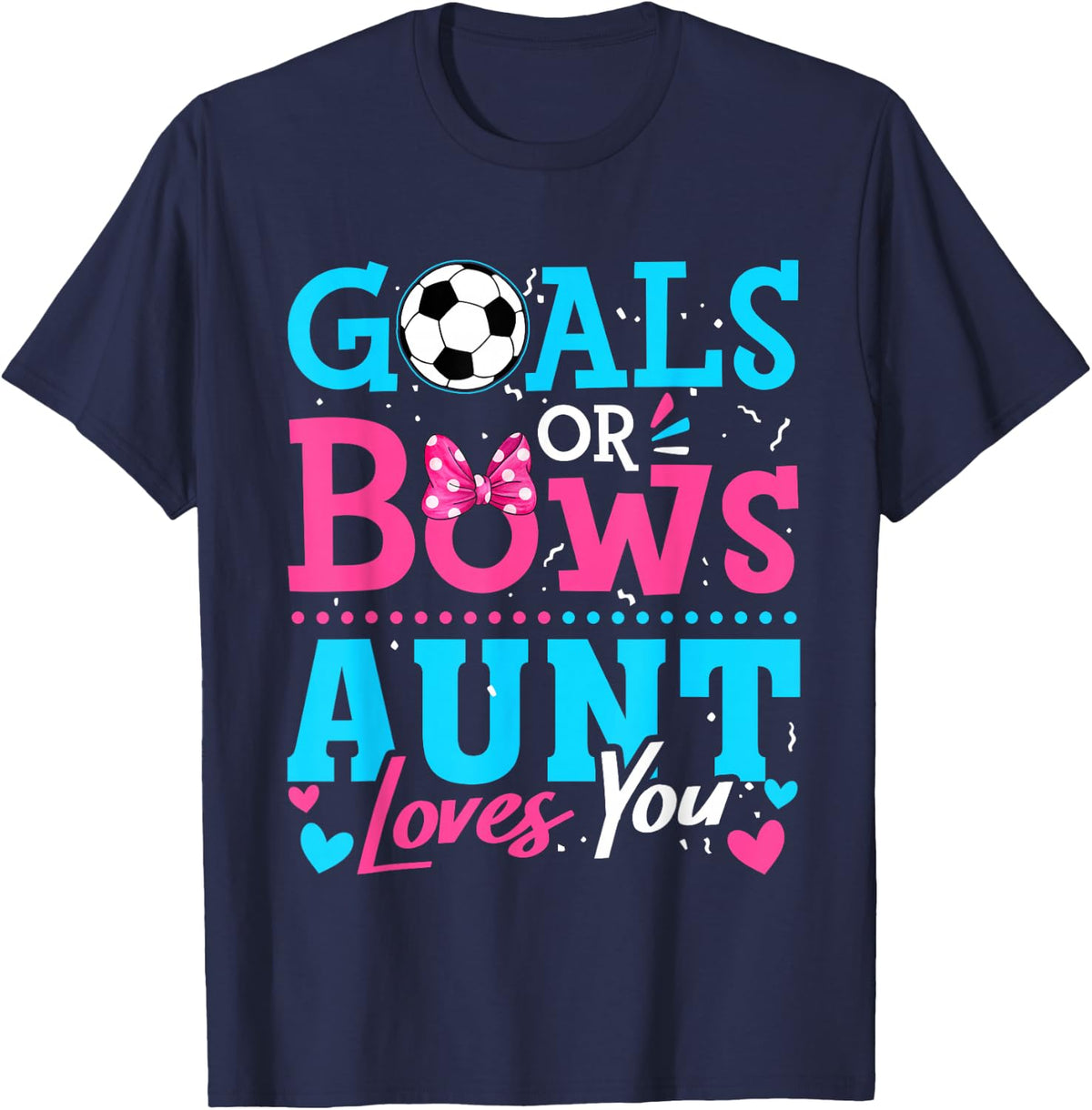 Gender Reveal Goals Or Bows Aunt Loves You Soccer T-Shirt - Navy Blue
