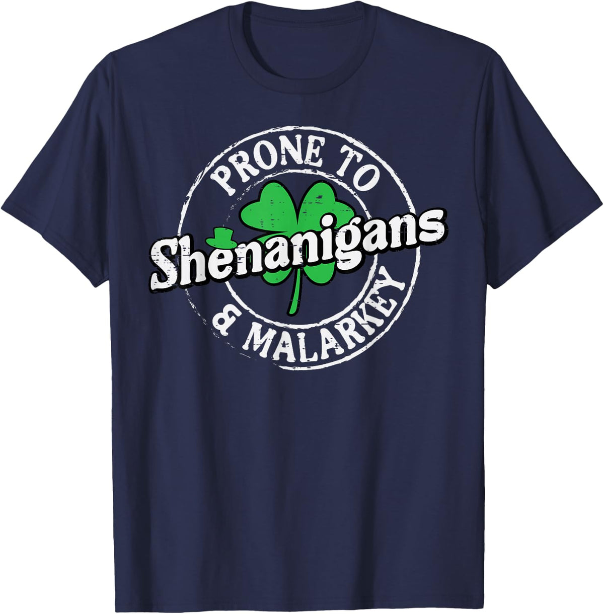Prone To Shenanigans Malarkey St Patricks Day Men Women Kids T-Shirt - Navy Blue