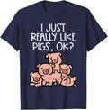I Just Really Like Pigs Ok Hog Farmer Swine Men Women Kids T-Shirt - Navy Blue
