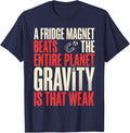 Funny Gravity Weakest Force Physics Nerd Magnet Bold T-Shirt - Navy Blue
