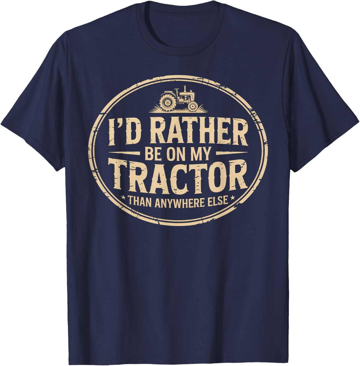 I'd Rather Be On My Tractor Proud Farmer Tractor T-Shirt - Navy Blue