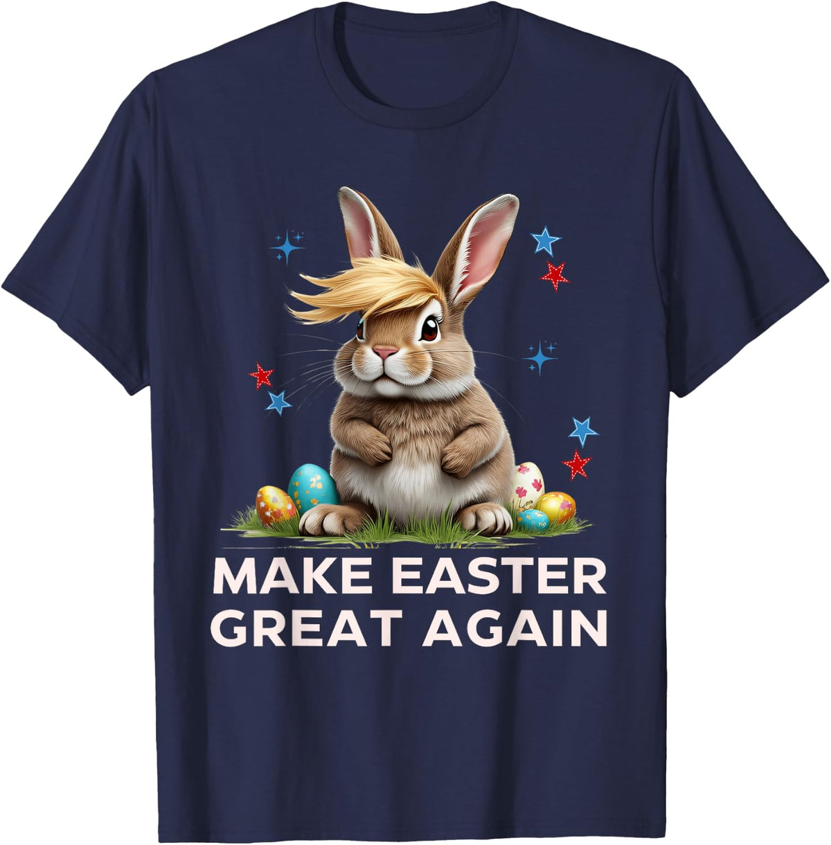 Make Easter Great Again Funny Trump Bunny Spring Egg Hunter T-Shirt - Navy Blue