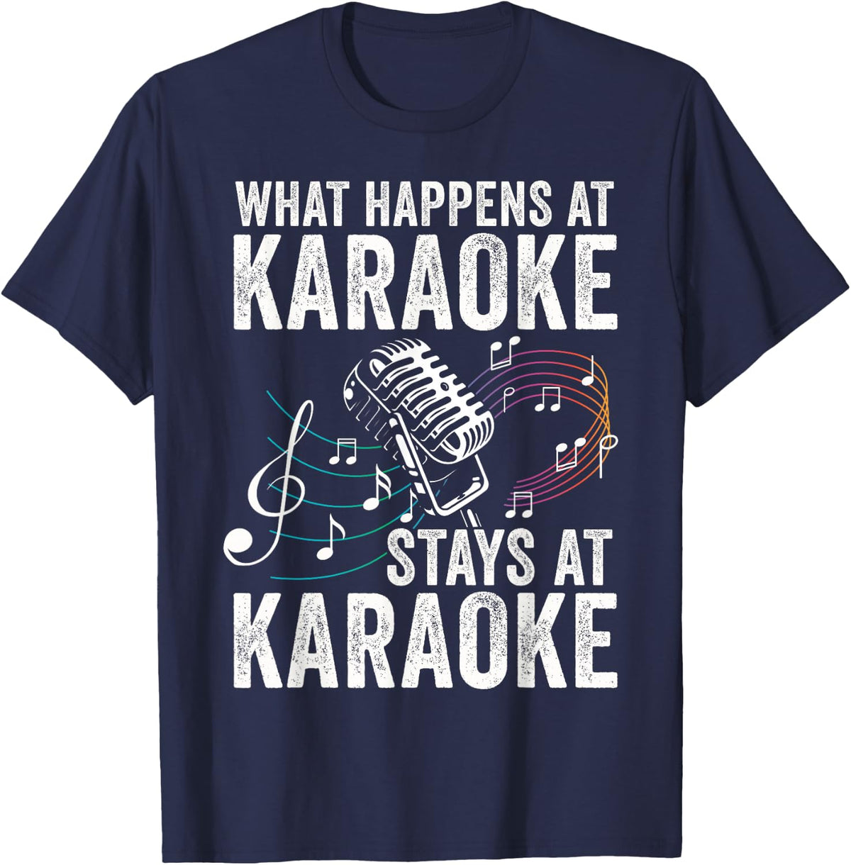 What Happens At Karaoke Singer Music Lover Musician Singing T-Shirt - Navy Blue