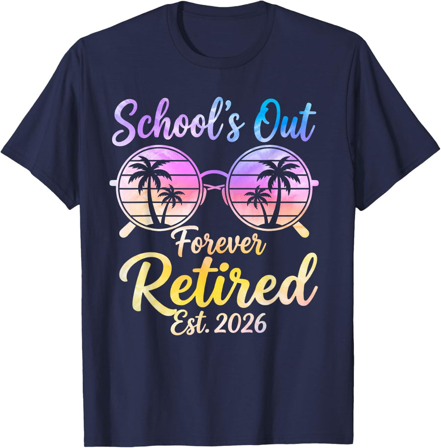 Retired Teacher 2026 Schools Out Forever Teacher Retirement Tee T-Shirt - Navy Blue