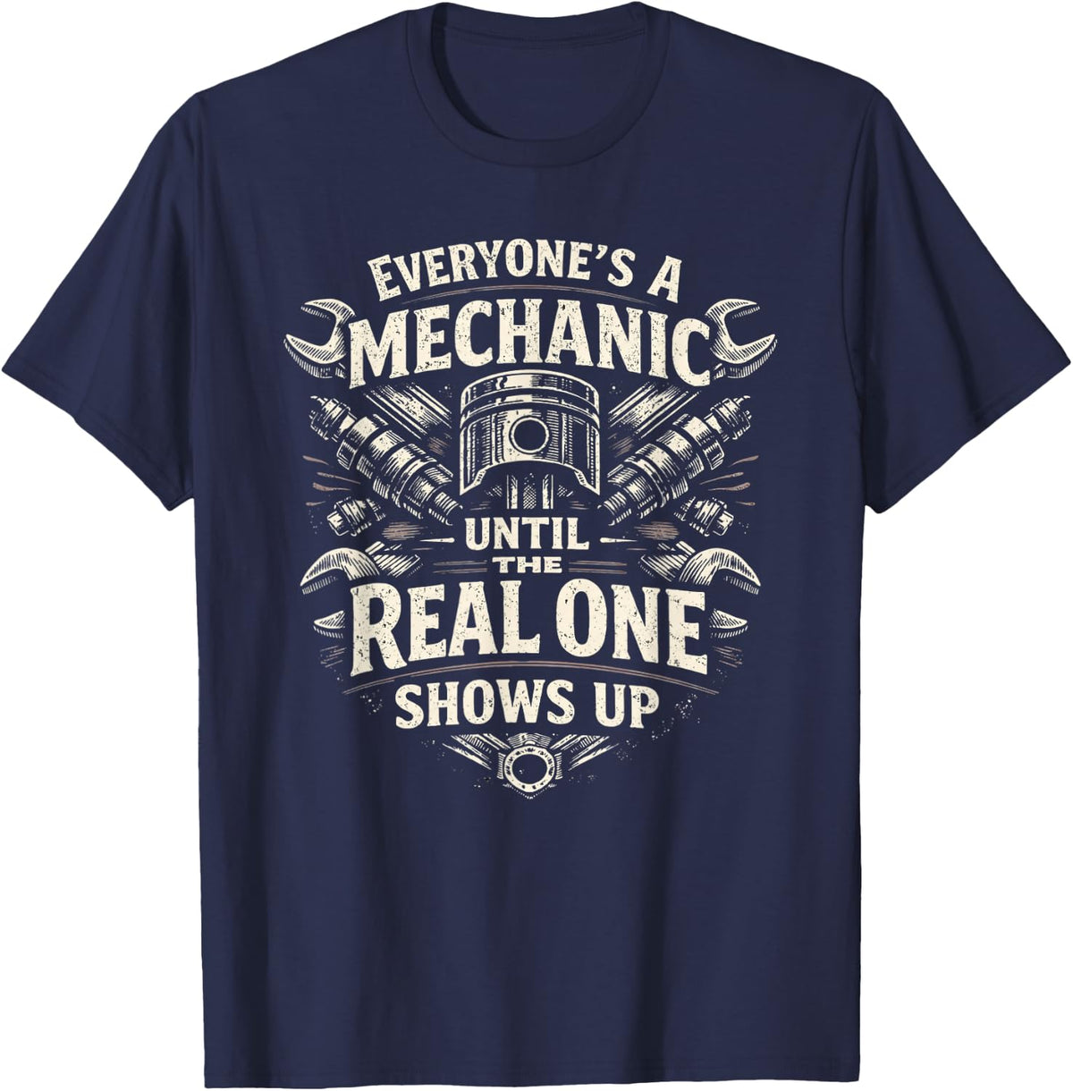 Everyones A Mechanic Until The Real One Shows Up Retro Man T-Shirt - Navy Blue
