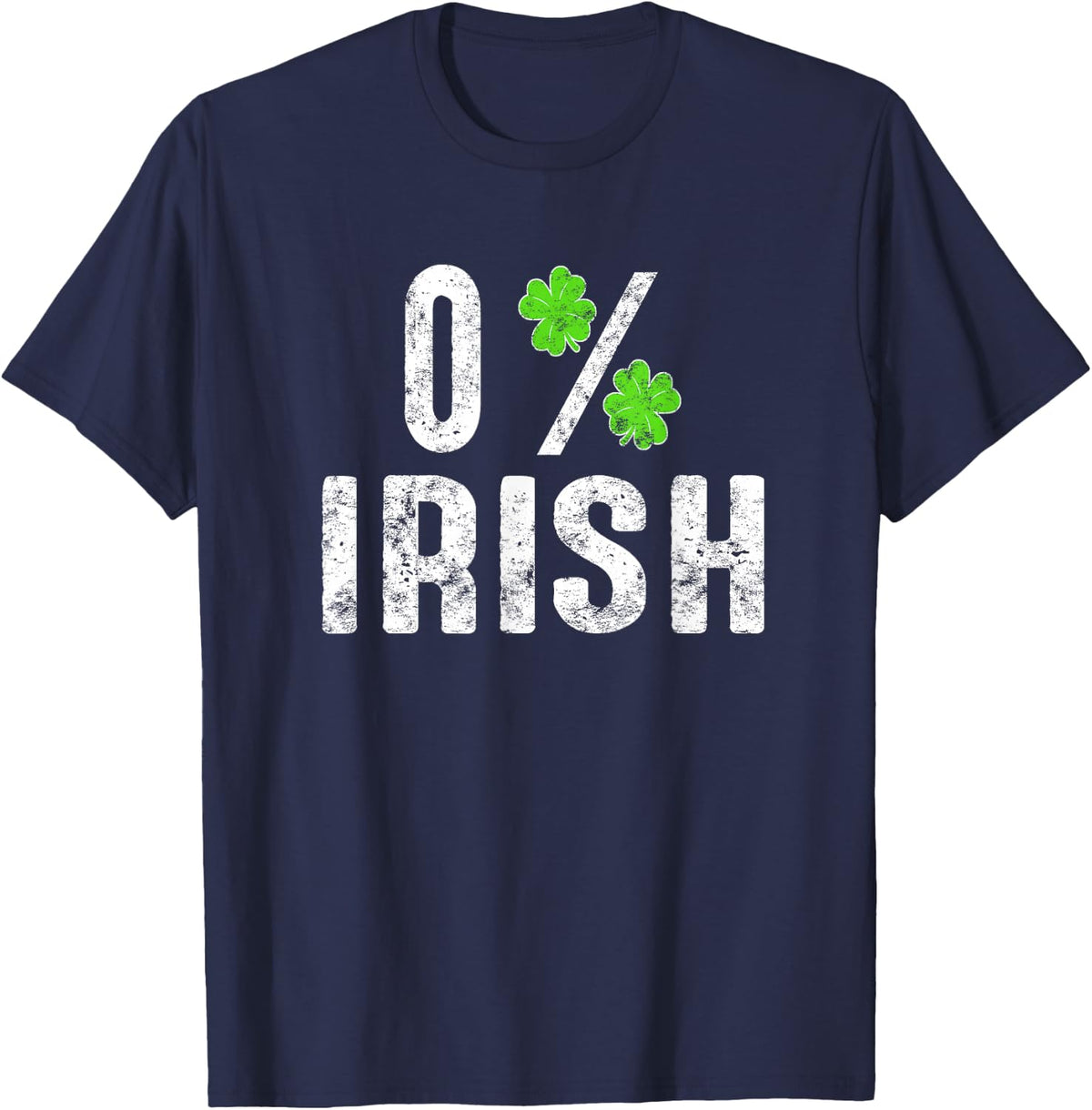 St Patrick's Day Gift Shamrocks Zero Percent Irish Funny T-Shirt - Navy Blue
