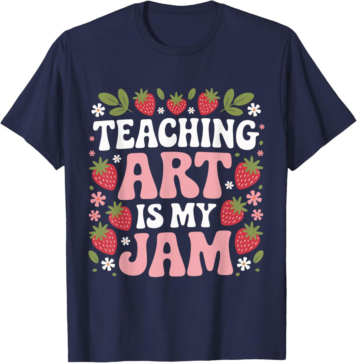 Teaching Art Is My Jam Retro Funny Art Teacher Strawberry T-Shirt - Navy Blue
