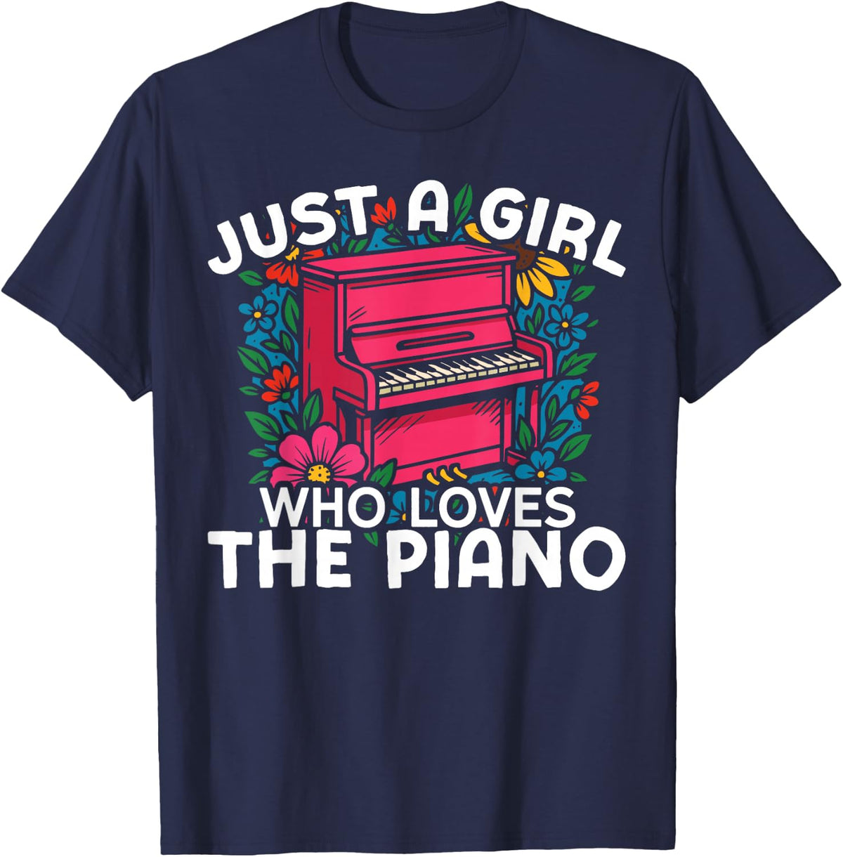 Piano Teacher Pianist Girl Just A Girl Who Loves The Piano T-Shirt - Navy Blue