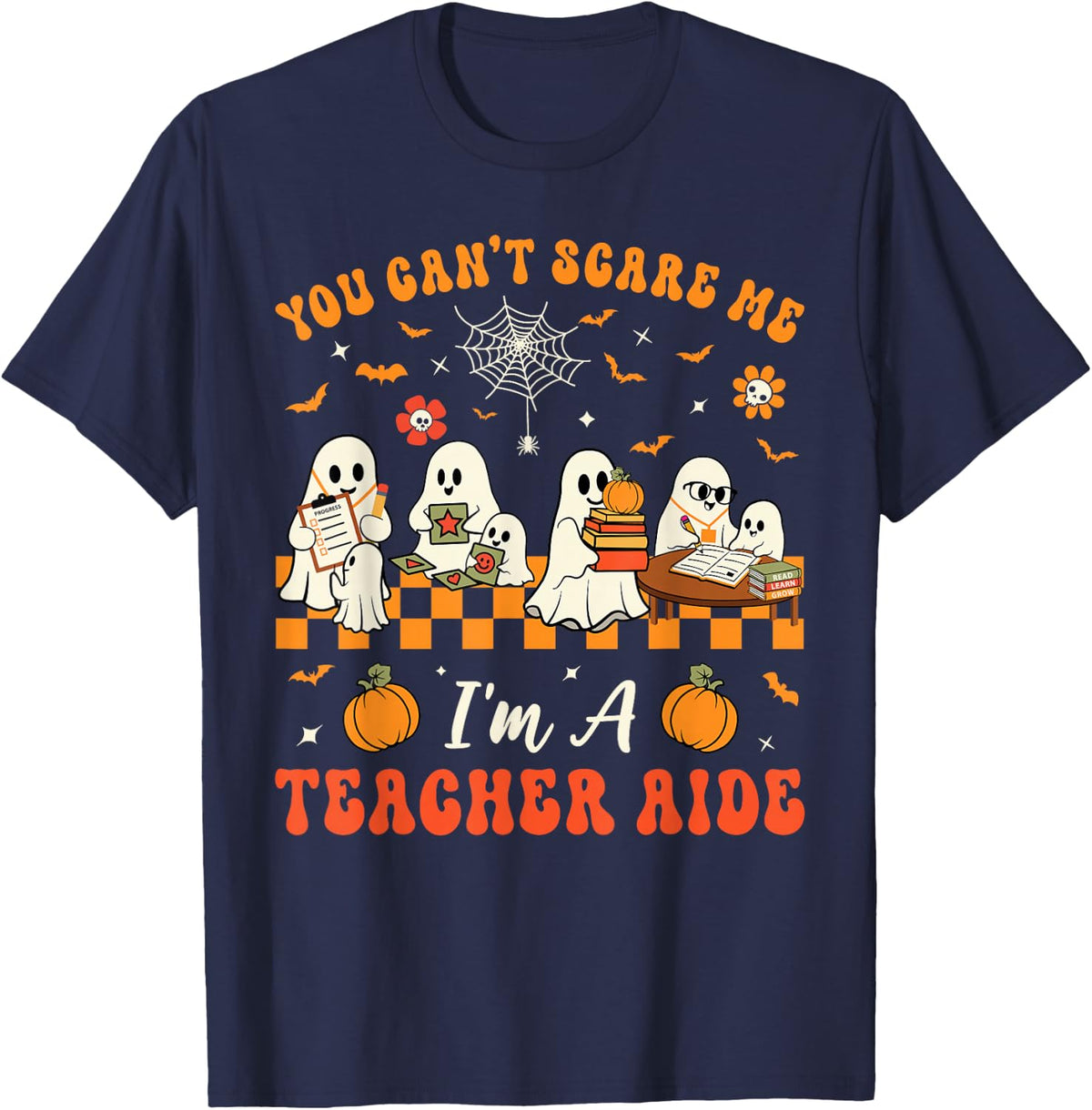 You Can't Scare Me I'm A Teacher Aide Halloween Ghost School T-Shirt - Navy Blue