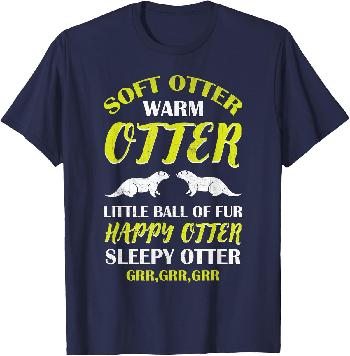 Otter Shirt Soft Otter Warm Otter Happy Otter T-Shirt - Navy Blue
