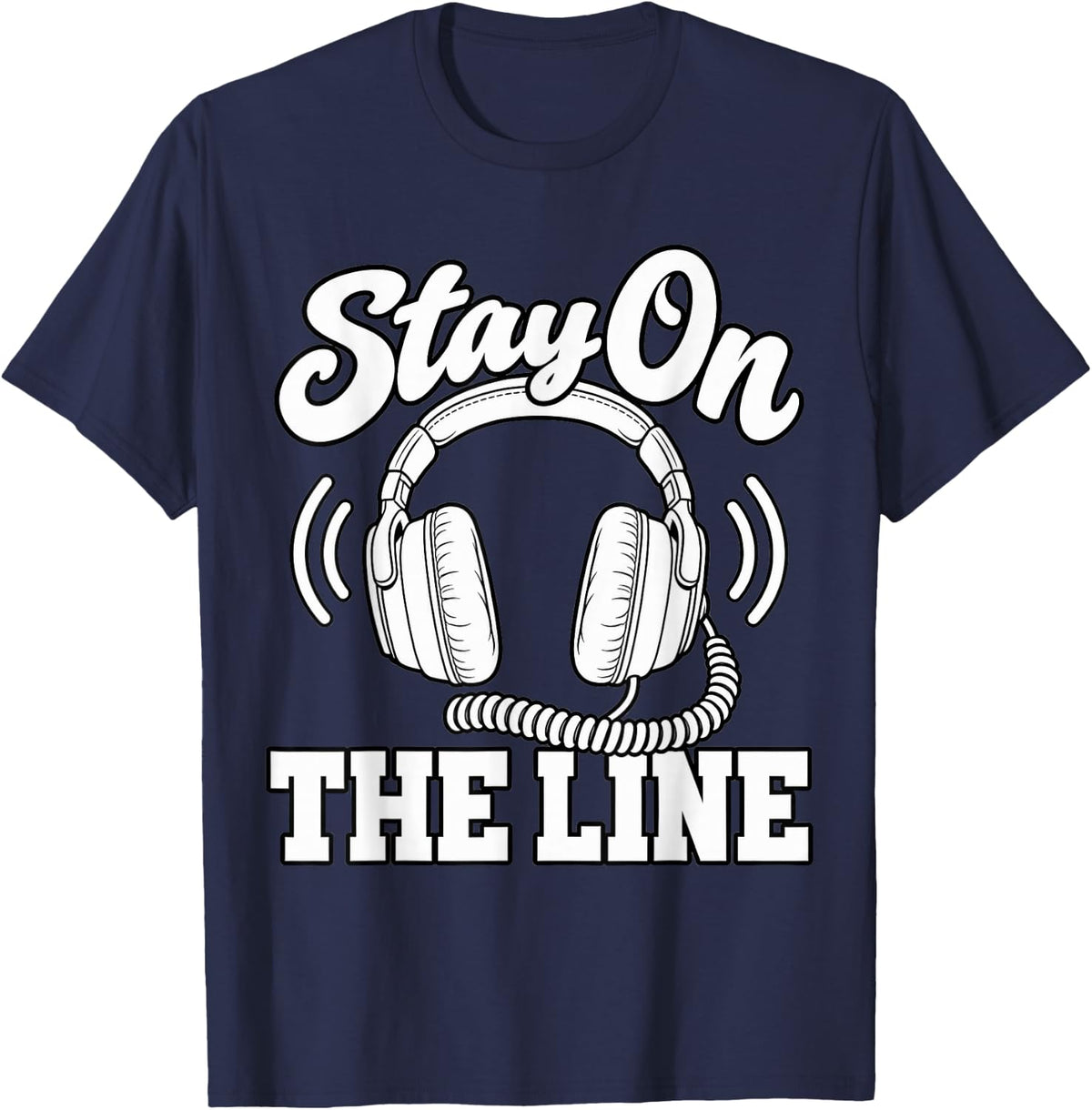 911 Dispatcher Stay On The Line Headset First Responder T-Shirt - Navy Blue