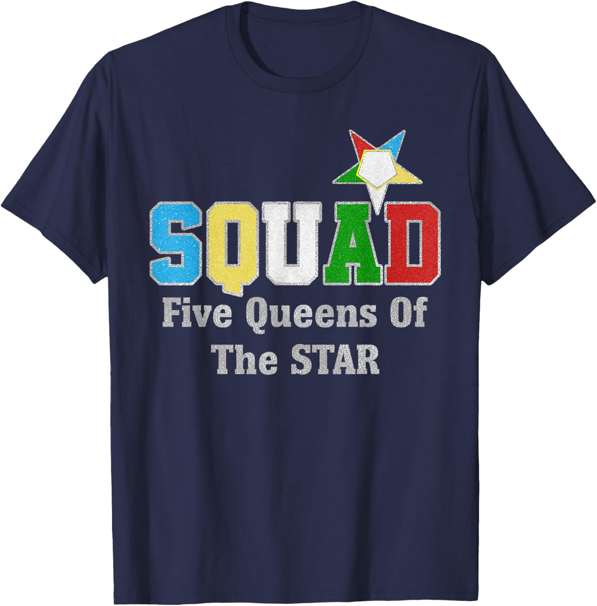 OES Squad Five Queens of the Eastern Star Parents' Day Gift T-Shirt - Navy Blue