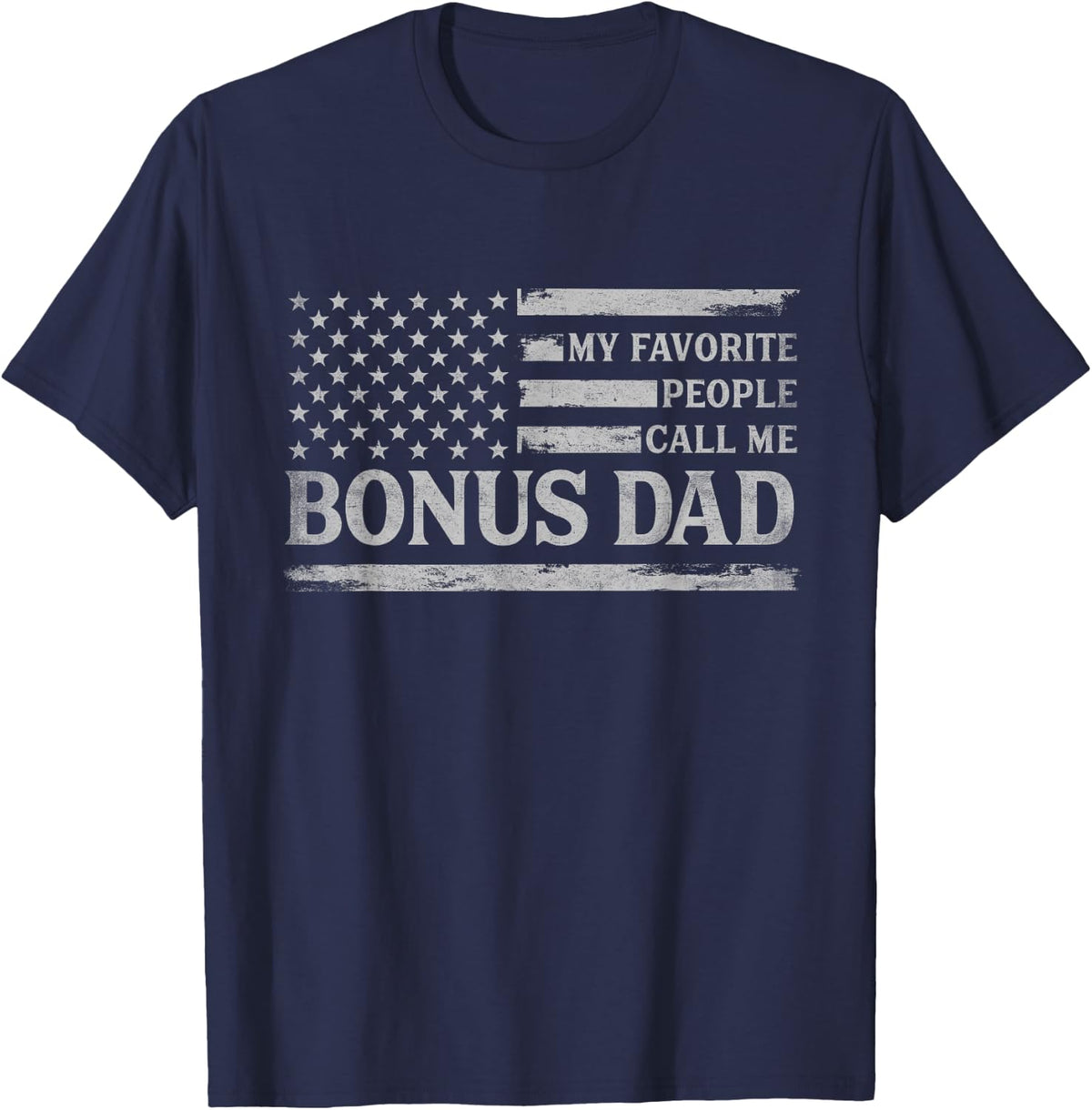 My Favorite People Call Me Bonus Dad Father's Day Grey Flag T-Shirt - Navy Blue